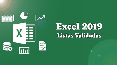Curso Practico de Excel 2019 - Intermedio - Avanzado - Listas Validadas